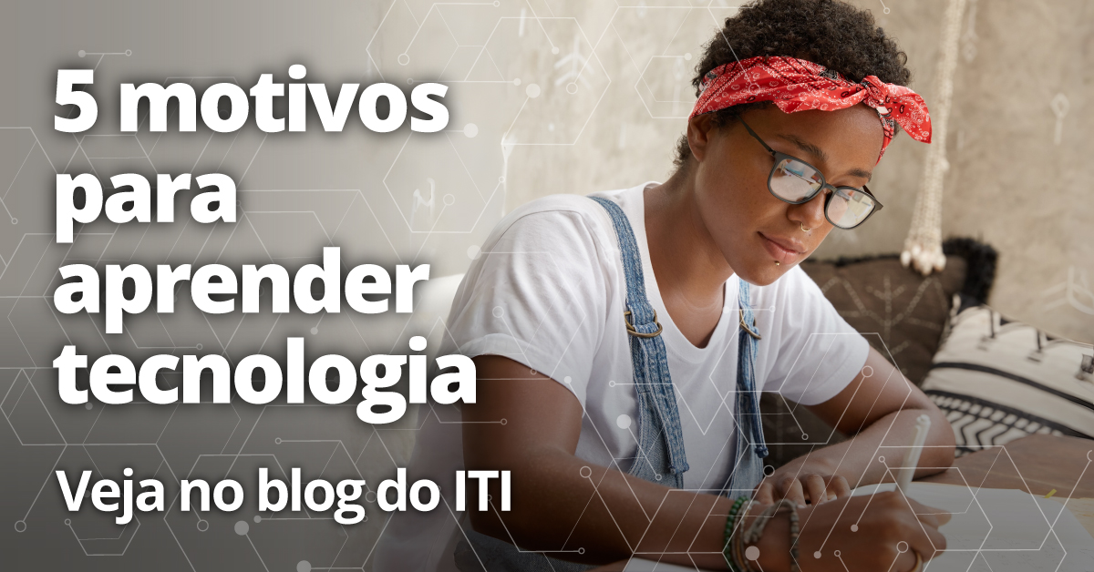 5 motivos para aprender tecnologia em 2026